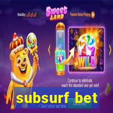 subsurf bet